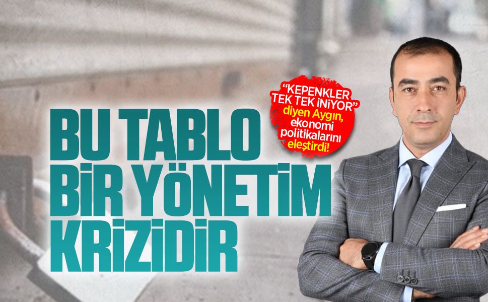 Saadet Partili Fuat Aygın, ekonomi politikalarını eleştirdi