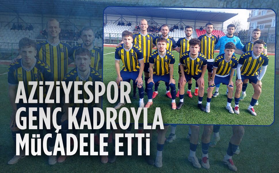 Aziziyespor genç kadroyla mücadele etti