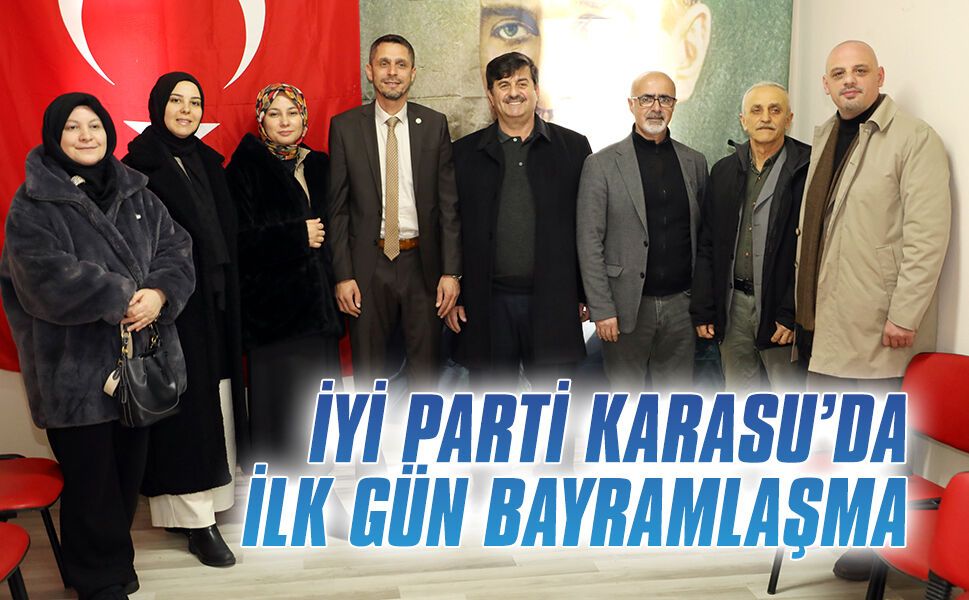 İYİ Parti Karasu’da ilk gün bayramlaşma