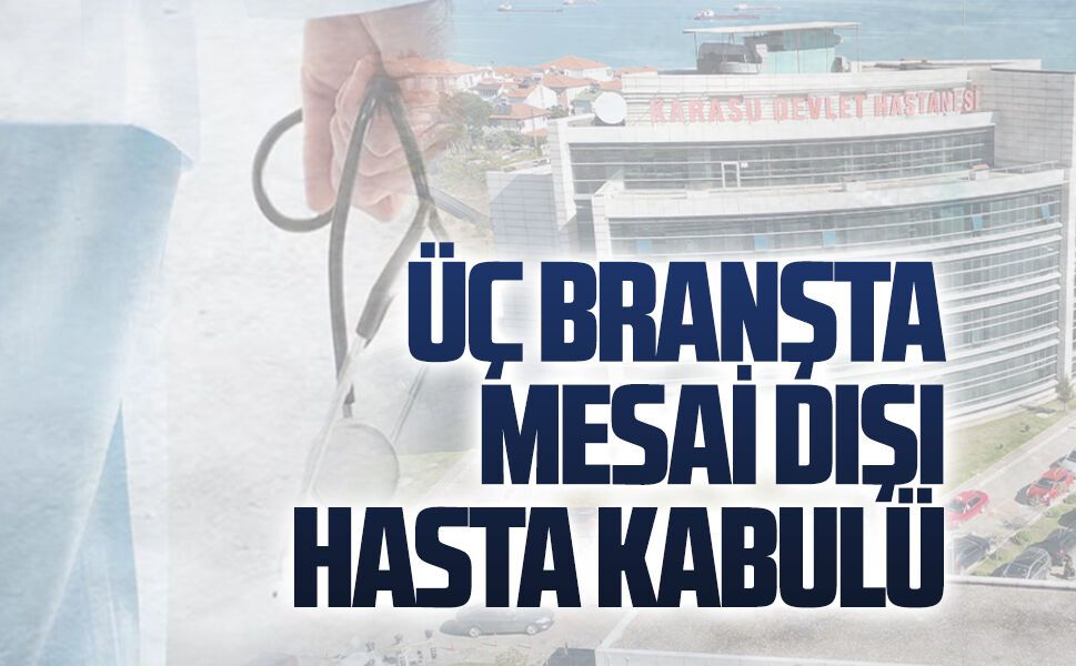 Karasu Devlet Hastanesi’nde Mart ayı mesai dışı poliklinik hizmeti açıklandı