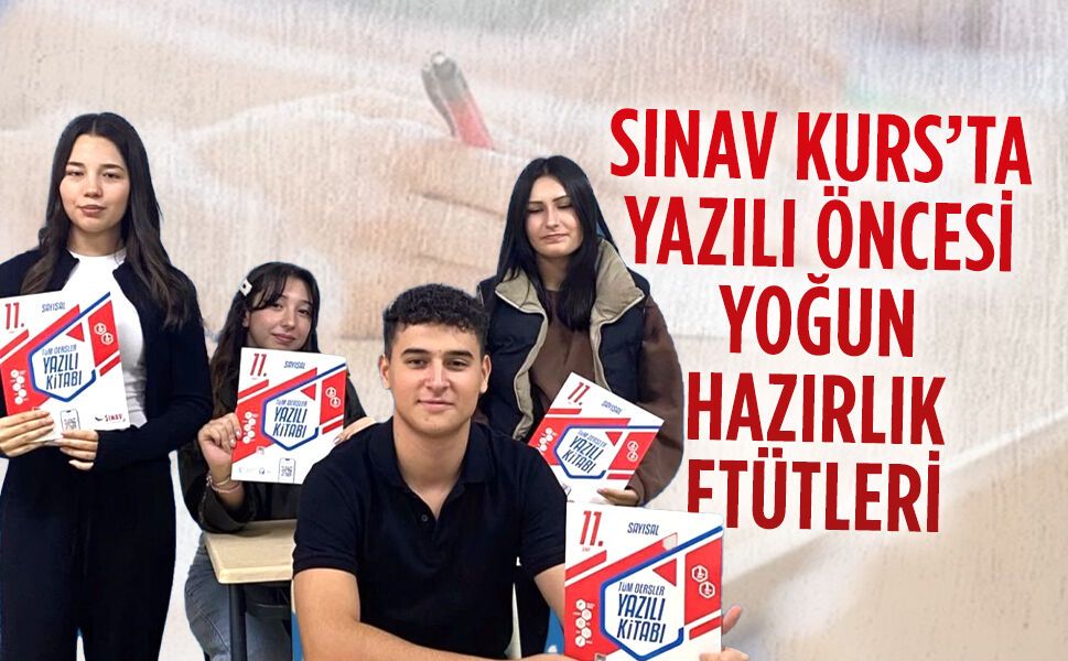Sınav Kurs’ta yazılı öncesi yoğun hazırlık etütleri
