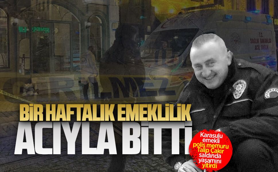 Karasulu emekli polis memuru Talip Çakır saldırıda yaşamını yitirdi