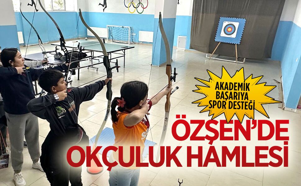 Özel Özşen Koleji’nde okçuluk dönemi başladı