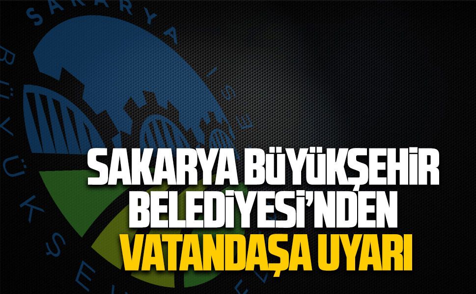 Sakarya Büyükşehir Belediyesi’nden Ramazan dolandırıcılarına karşı uyarı