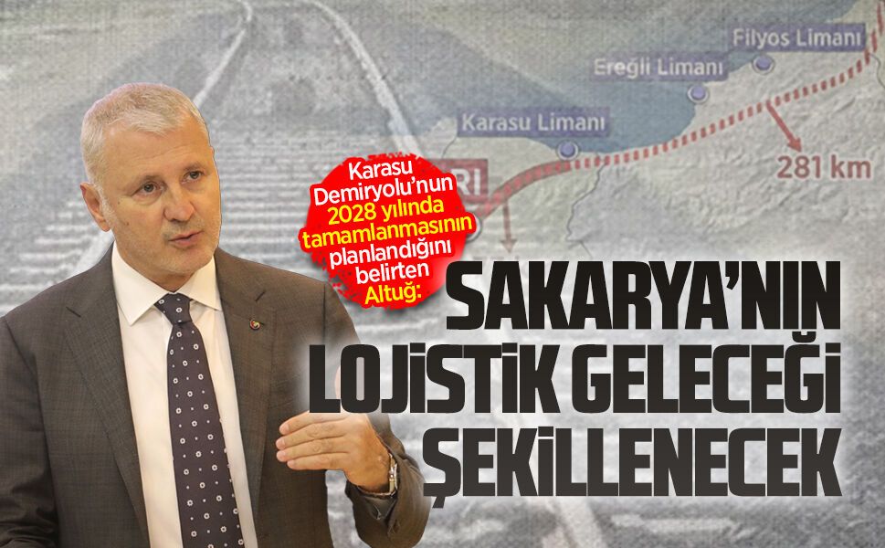 Karasu Demiryolu Sakarya’nın lojistik geleceğini şekillendirecek