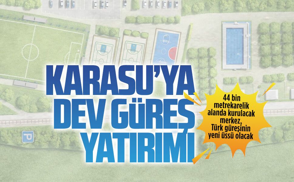 Karasu’ya dev güreş yatırımı