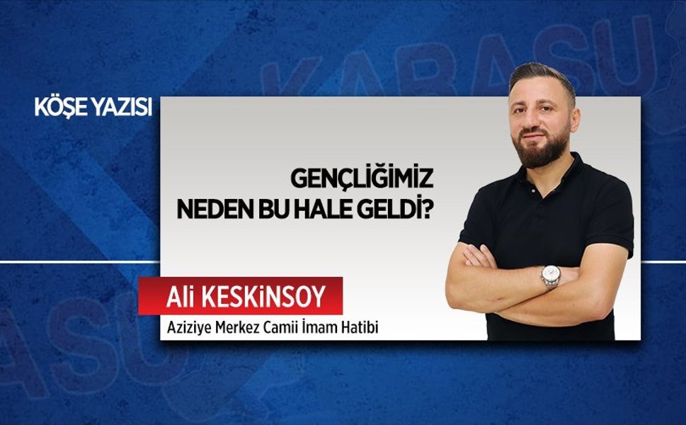Gençliğimiz neden bu hale geldi?