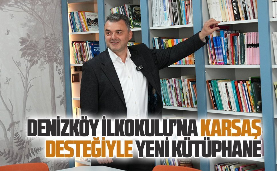 Denizköy İlkokulu’na KARSAŞ desteğiyle yeni kütüphane