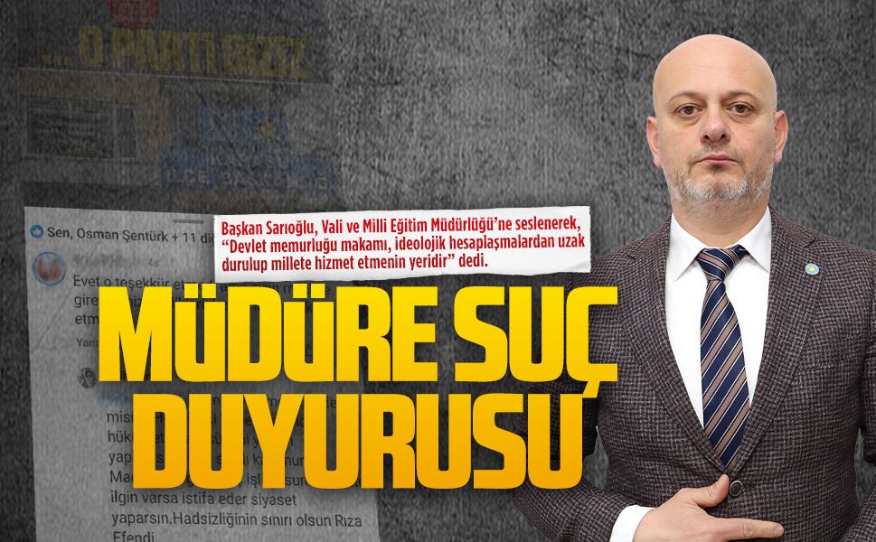 Başkan Sarıoğlu, okul müdürü için yargı sürecini başlattıklarını söyledi