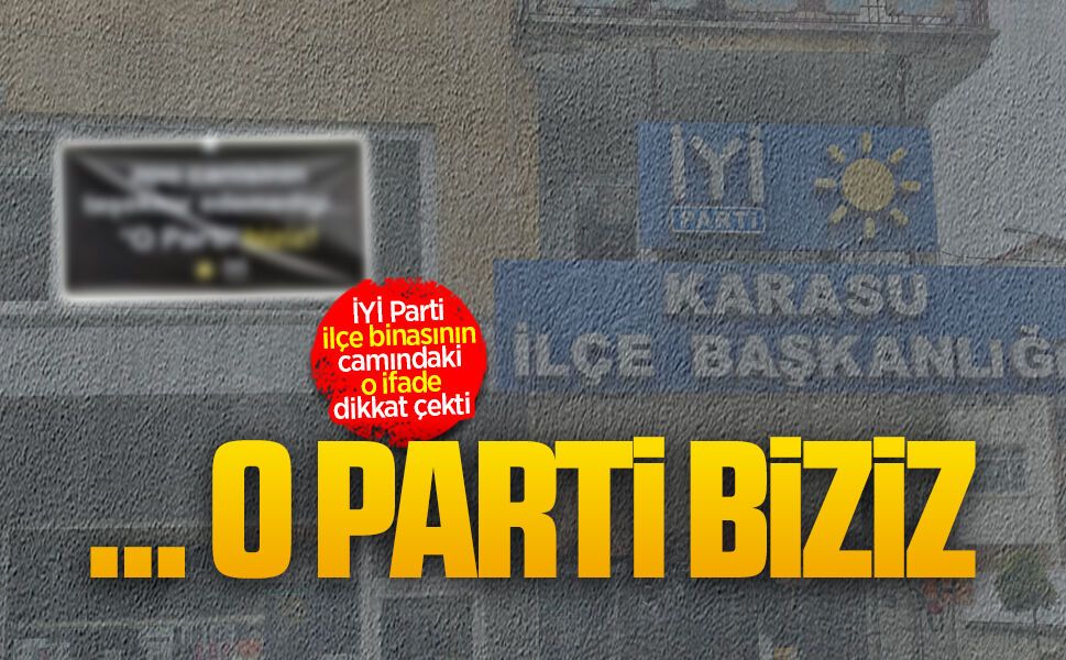 İYİ Parti ilçe binasının camındaki ifade dikkat çekti