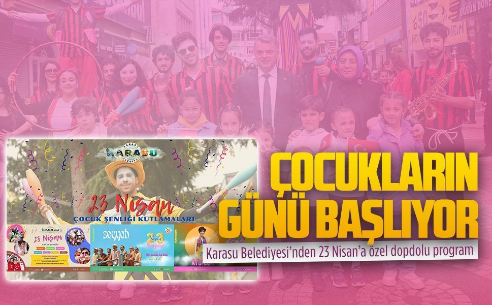 Karasu Belediyesi’nden 23 Nisan’a özel dopdolu program