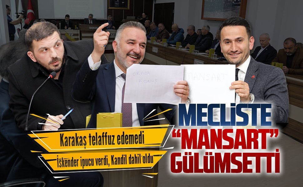 Meclis toplantısında mansart krizine kağıtlı espri