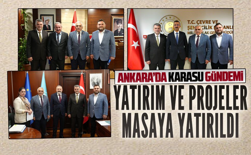 Karasu heyetinden Ankara’da yatırım ve proje temasları