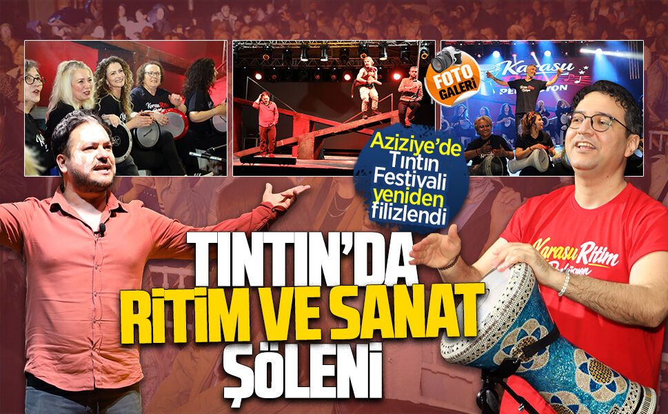 Tıntın Festivali’nin birinci gününde ritim ve tiyatro şöleni