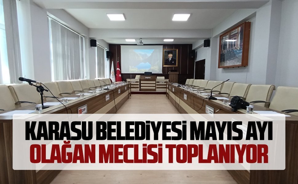 Karasu Belediyesi Mayıs ayı olağan meclisi toplanıyor