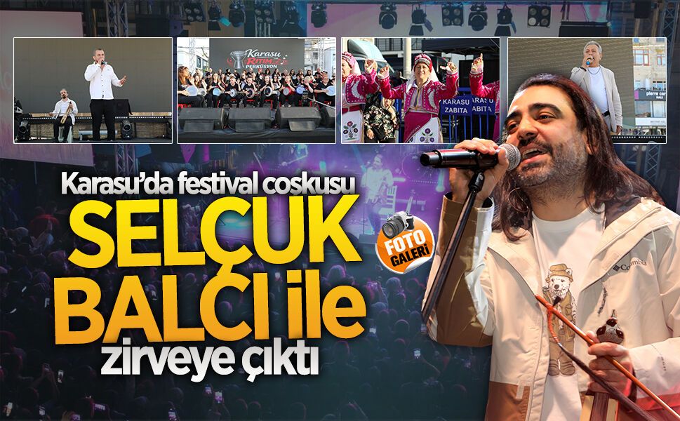 Karasu’da festival coşkusu Selçuk Balcı ile zirveye çıktı