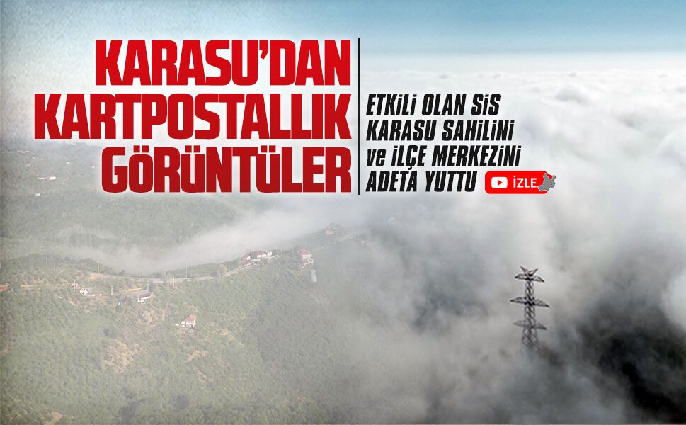 Etkili olan sis, Karasu sahili ve ilçe merkezini adeta yuttu