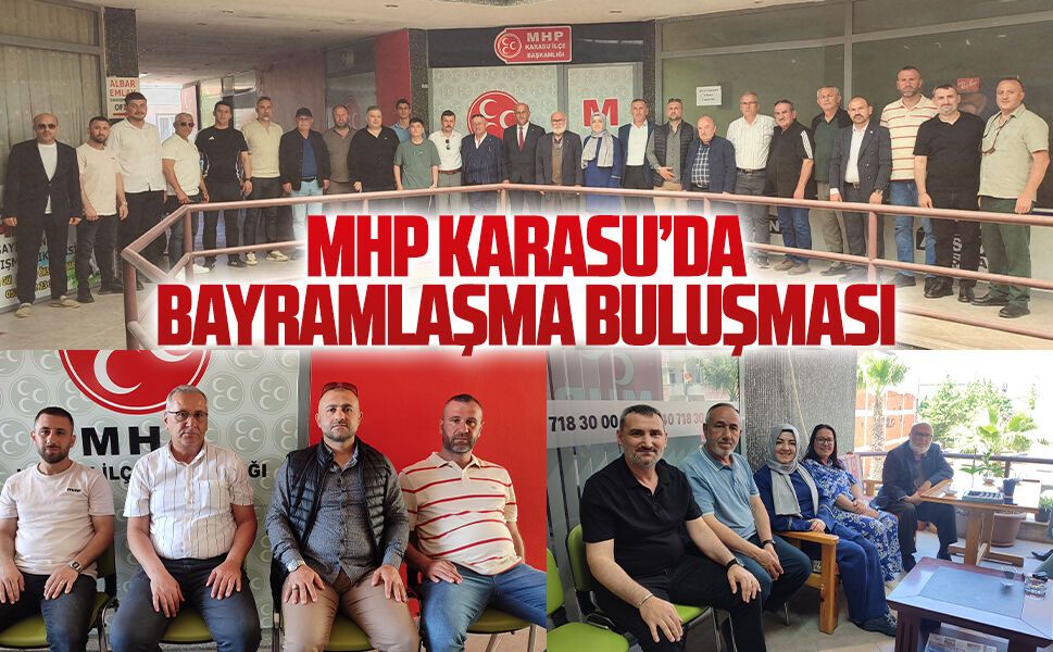 MHP Karasu Teşkilatı bayramlaşma programında buluştu