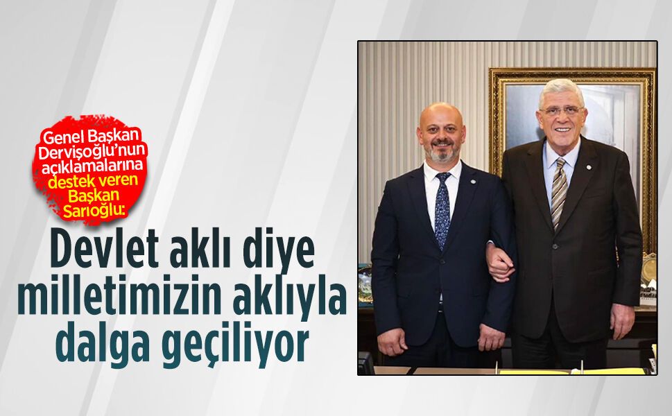 Genel Başkan Dervişoğlu’nun açıklamalarına Başkan Sarıoğlu’ndan destek