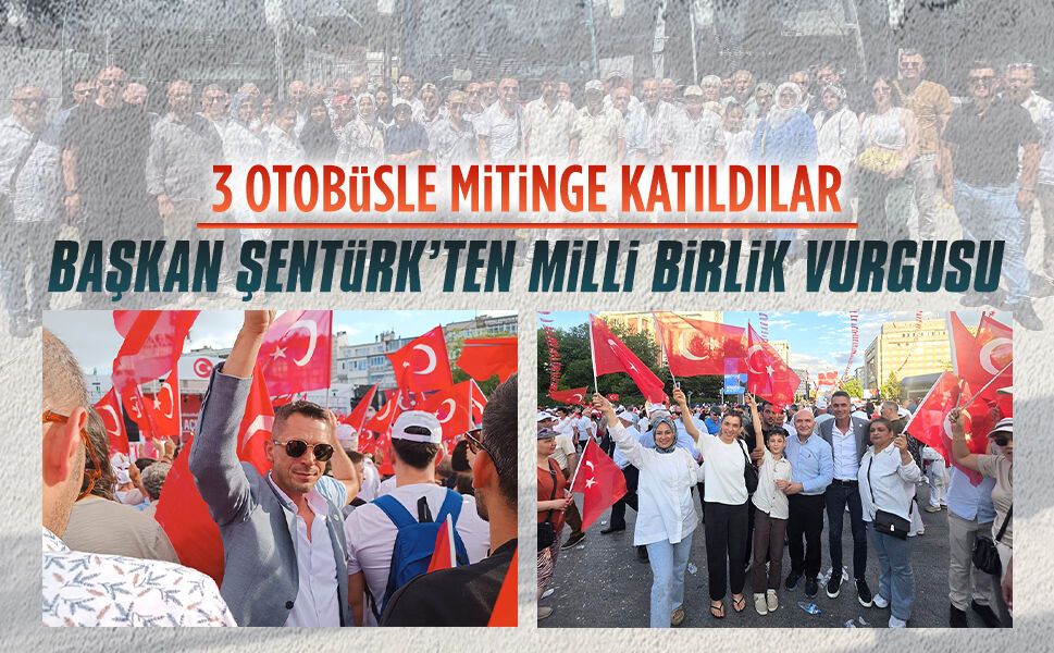 Başkan Osman Şentürk'ten Tandoğan mitingi değerlendirmesi