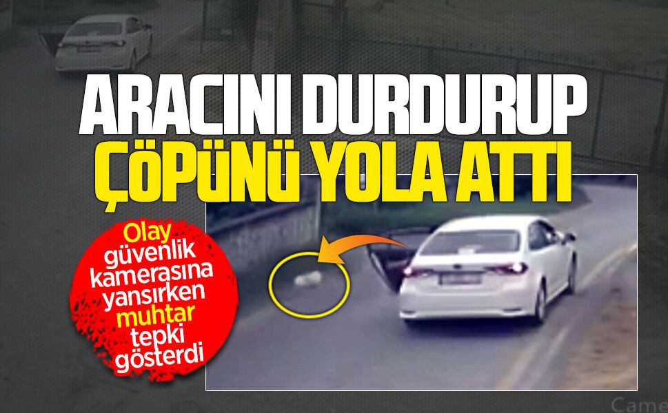 Karapınar Mahallesi'nde aracını durdurup çöpünü yola attı