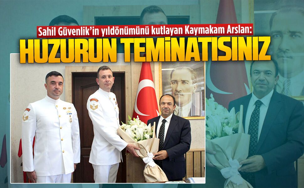Kaymakam Arslan’dan Sahil Güvenlik’e 44. yıl tebriği