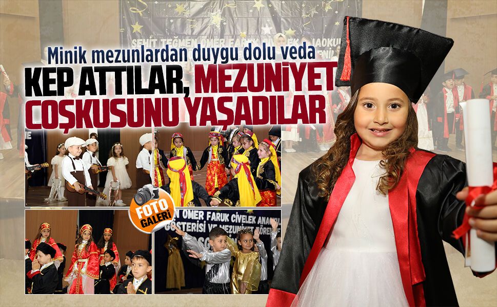 Şehit Teğmen Ömer Faruk Civelek Anaokulu’nda mezuniyet heyecanı