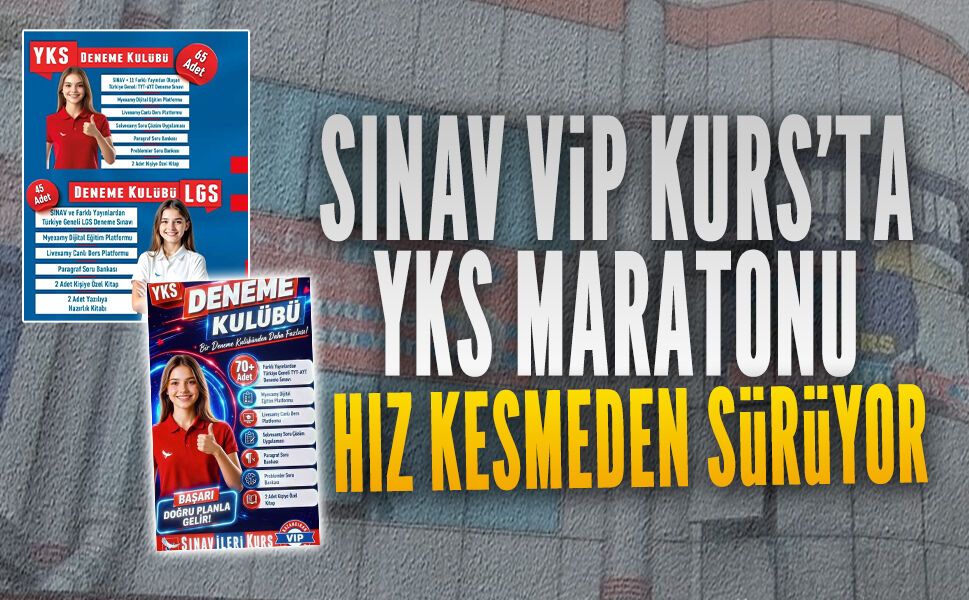 Sınav VİP Kurs’ta YKS maratonu hız kesmeden sürüyor