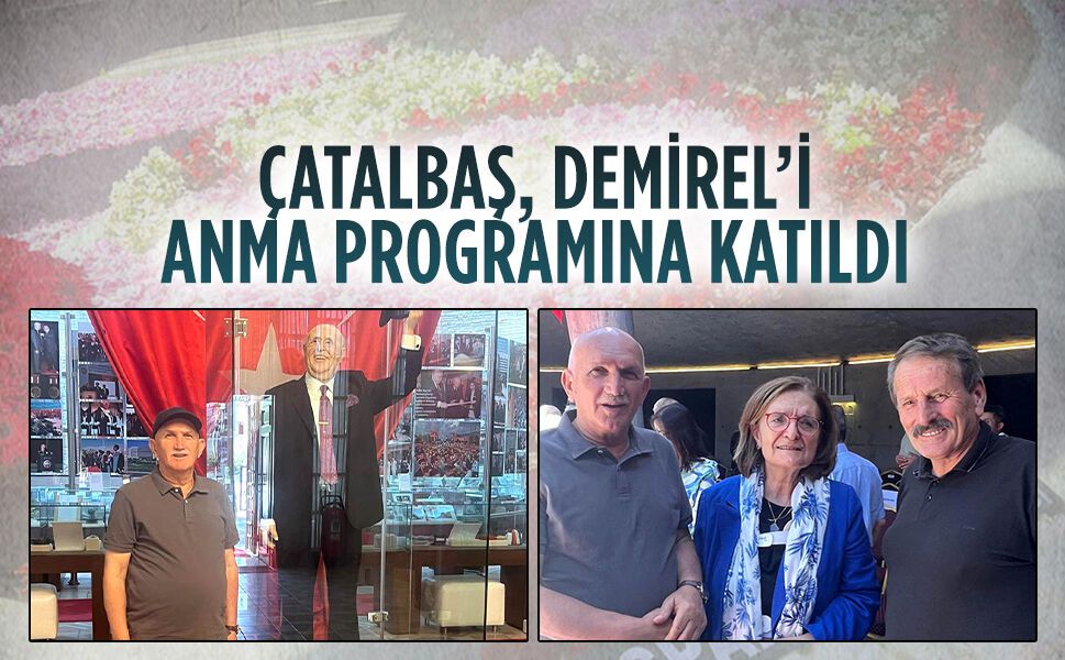 Mehmet Çatalbaş, Demirel’i anma programına katıldı