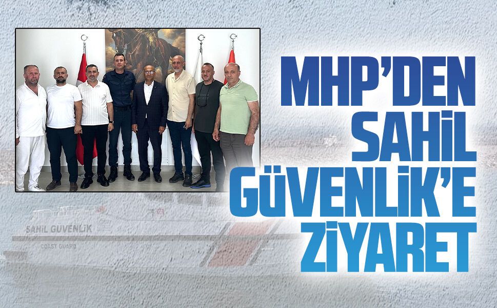 MHP’den Sahil Güvenlik’e ziyaret
