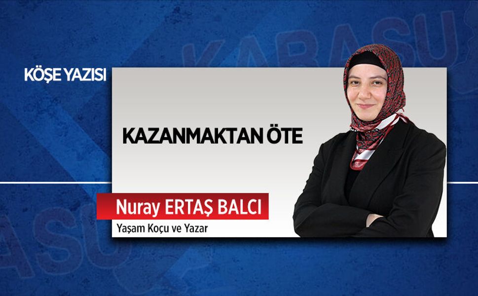 Kazanmaktan öte