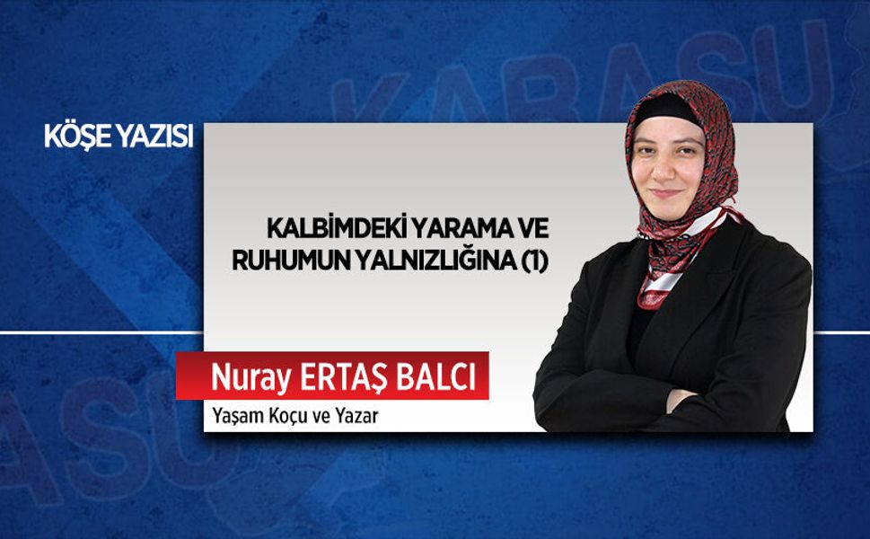 Kalbimdeki yarama ve ruhumun yalnızlığına (1)