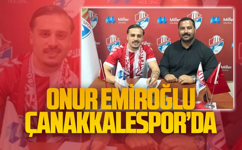 Karasulu Onur Emiroğlu Çanakkalespor’da