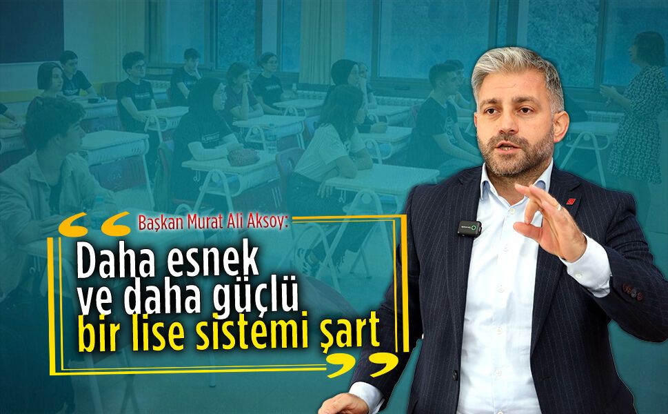 Başkan Aksoy, ortaöğretim sistemini değerlendirdi