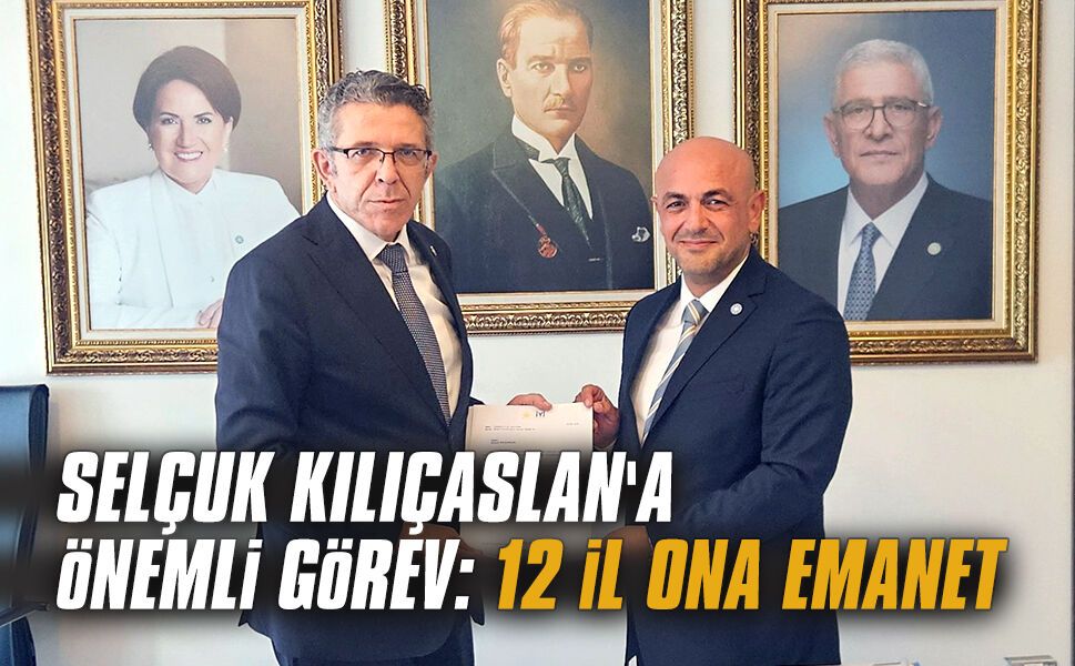 Selçuk Kılıçaslan'a önemli görev: 12 il ona emanet