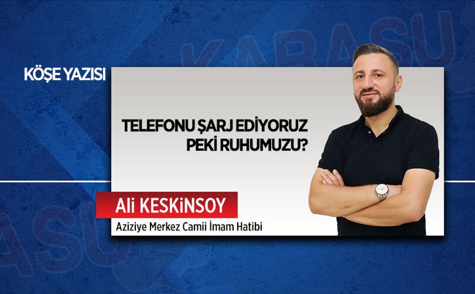 Telefonu şarj ediyoruz, peki ruhumuzu?