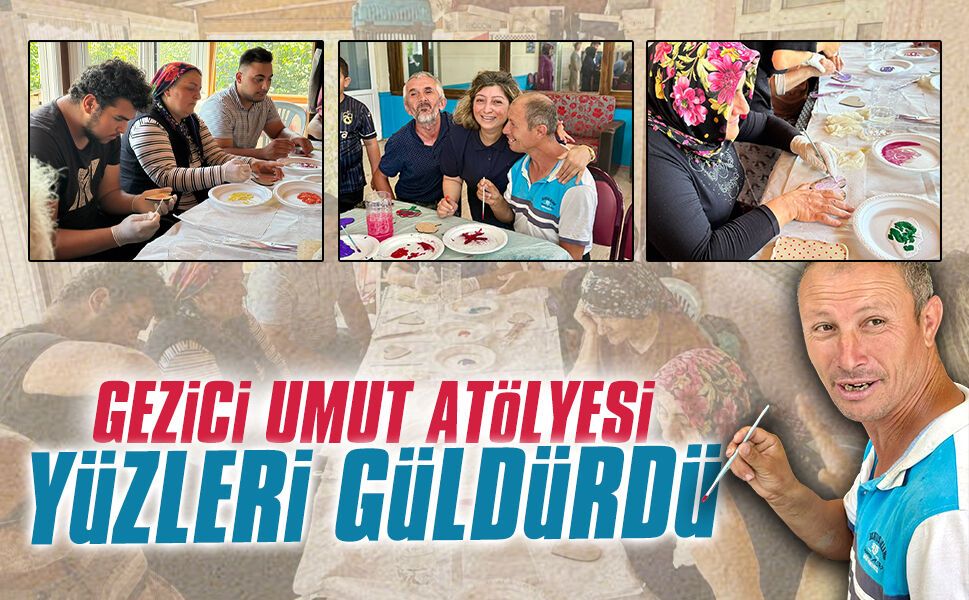 Özel gereksinimli bireyler Gezici Umut Atölyesi’nde sanatla buluştu