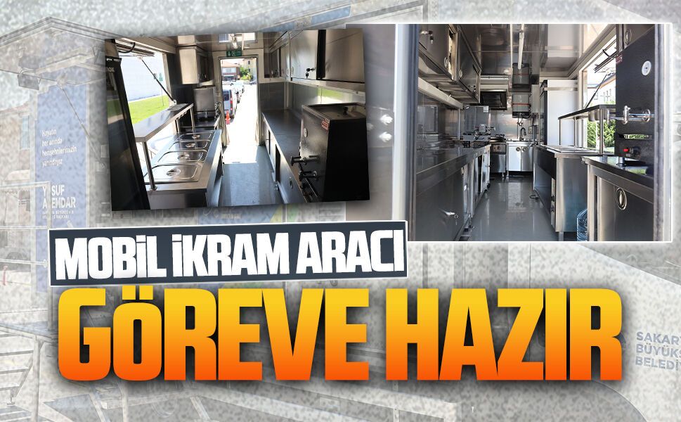 Büyükşehir'in mobil mutfağı göreve hazır