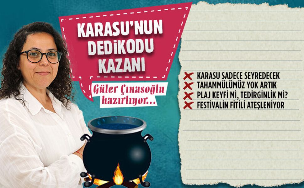 Karasu’nun dedikodu kazanı