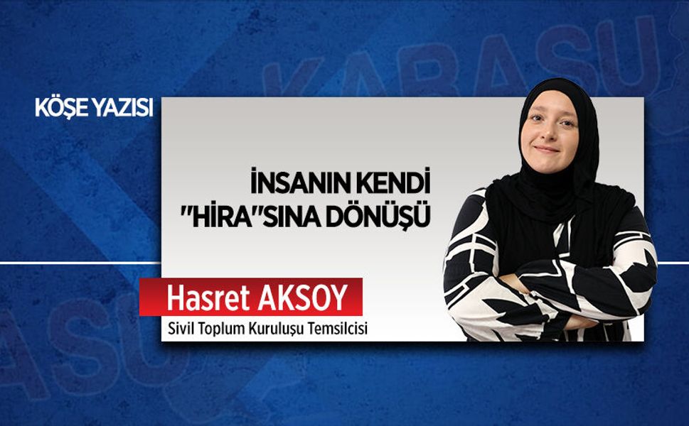 İnsanın kendi "Hira"sına dönüşü