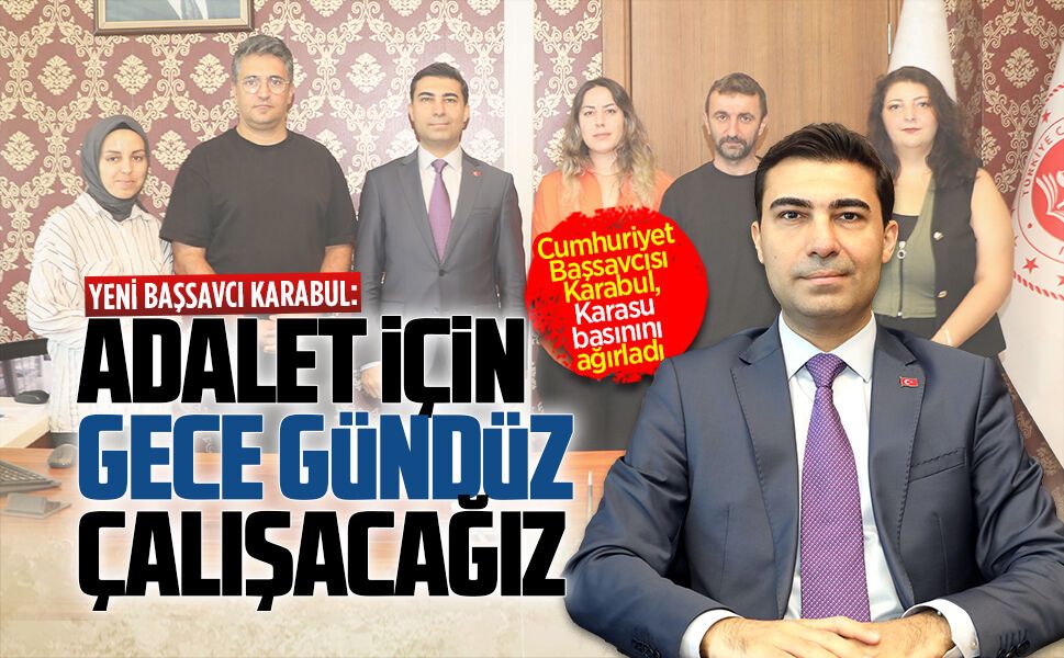 Cumhuriyet Başsavcısı Karabul, basın mensuplarıyla bir araya geldi