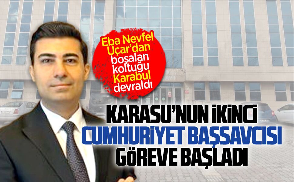 Karasu Cumhuriyet Başsavcı Erkan Karabul, resmen göreve başladı
