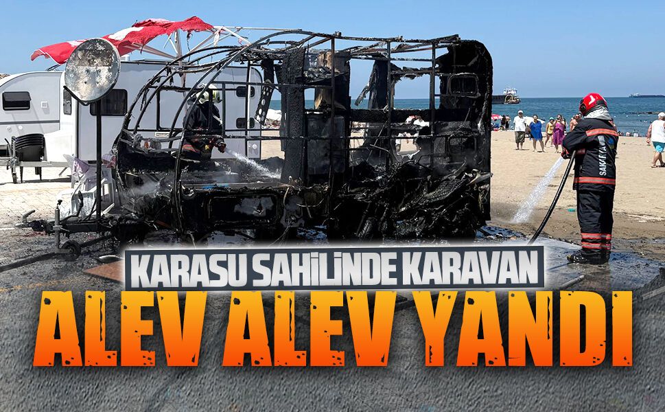 Karasu sahilinde karavan alev alev yandı