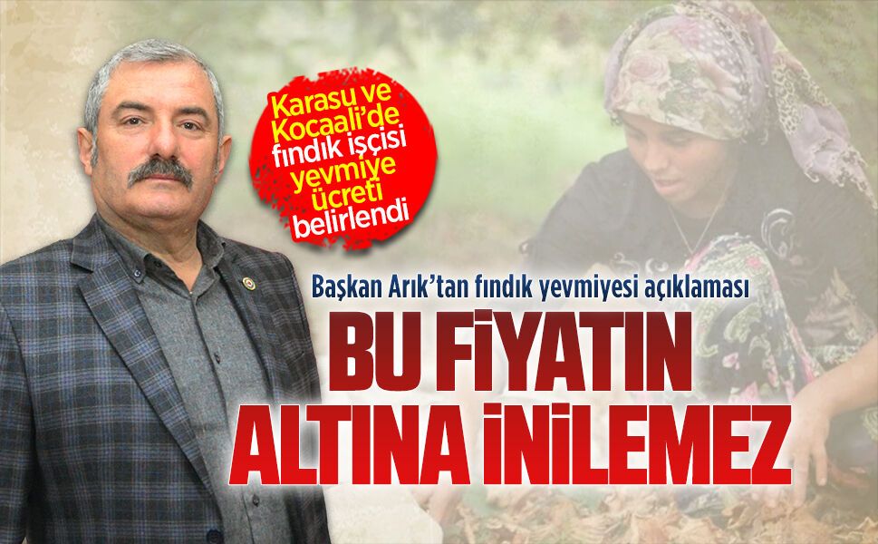 Karasu’da fındık işçi yevmiye fiyatları açıkladı