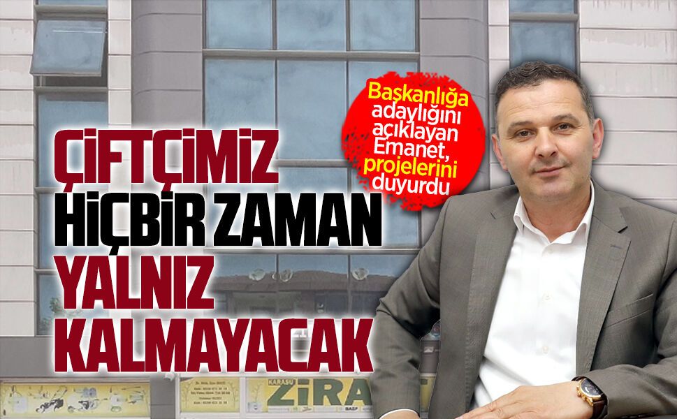 Başkanlığa adaylığını açıklayan Emanet, projelerini duyurdu