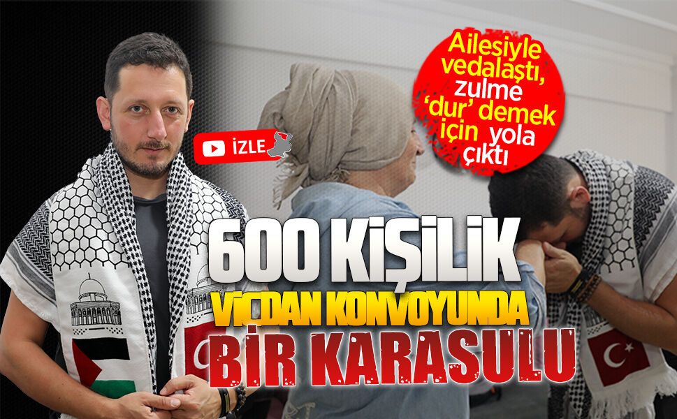 Karasulu Hasan Şengül, Filistin’de zulme ‘dur’ demek için yola çıktı