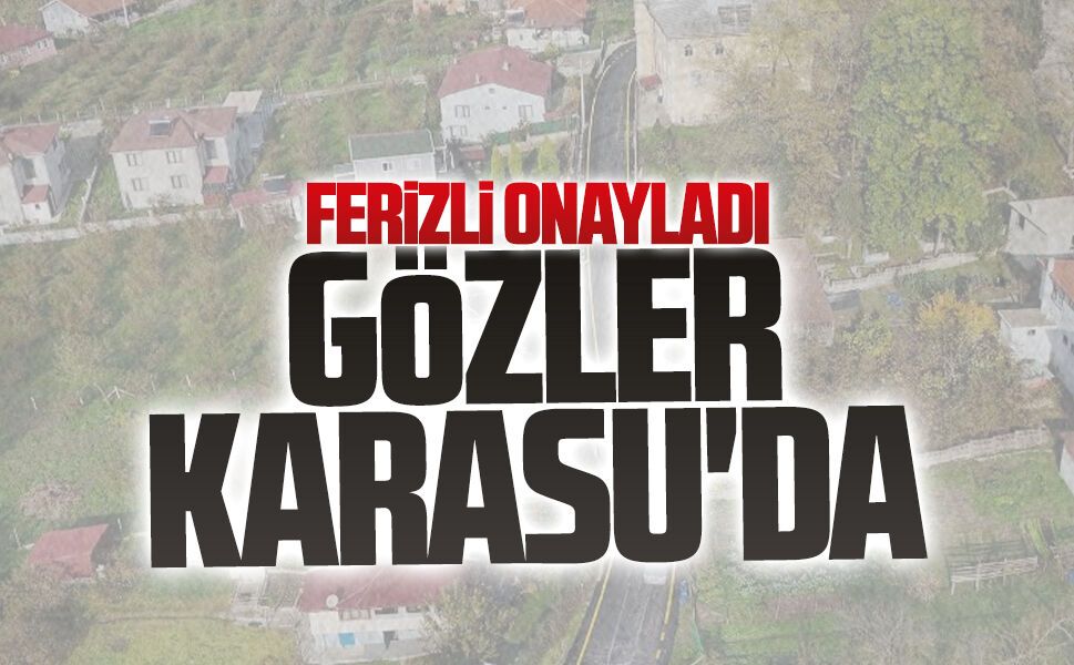 Ferizli onayladı, gözler Karasu'da