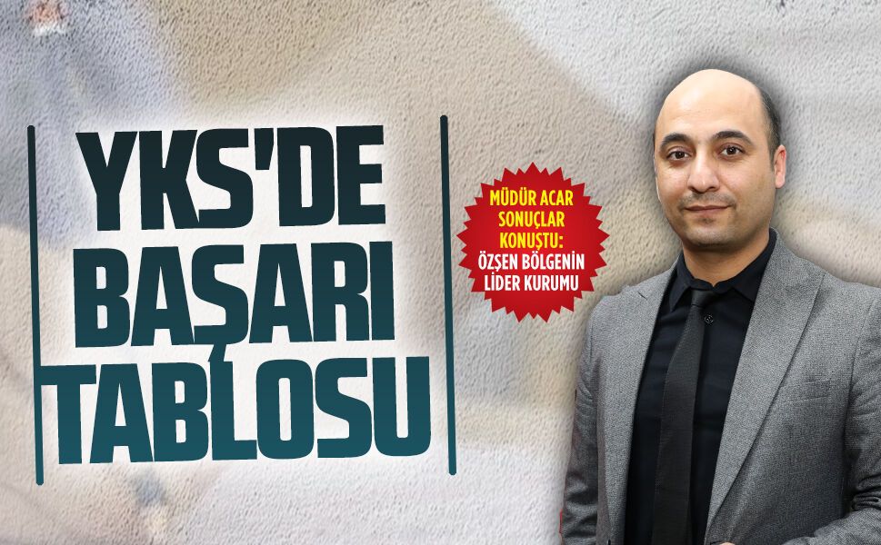 Özşen YKS sonuçlarıyla başarısını bir kez daha kanıtladı