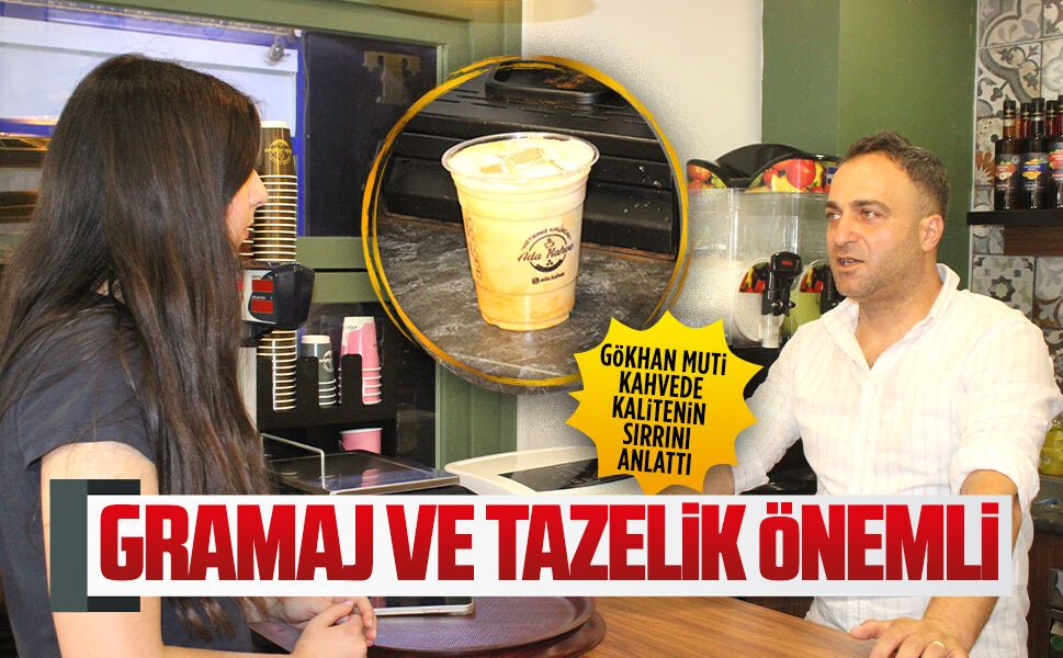 Gökhan Muti, kahvede kalitenin sırrını anlattı