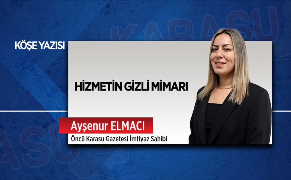 Hizmetin gizli mimarı